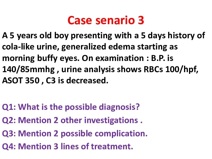 Case senario 3 A 5 years old boy presenting with a 5 days