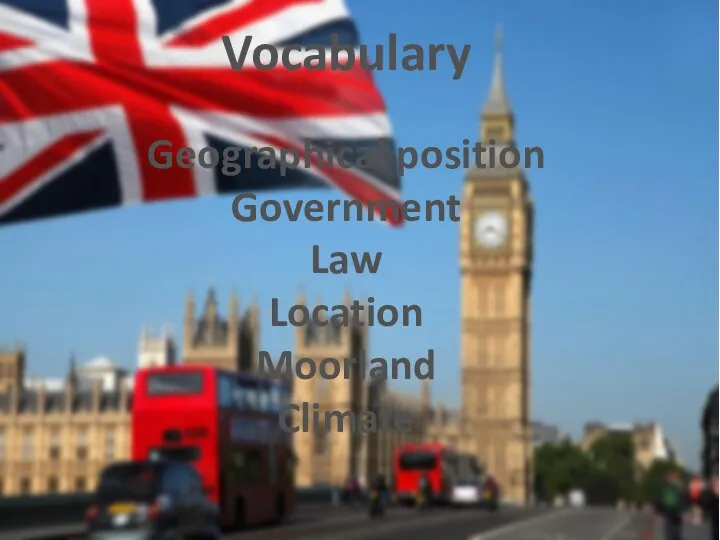 Vocabulary Geographical position Government Law Location Moorland Climate