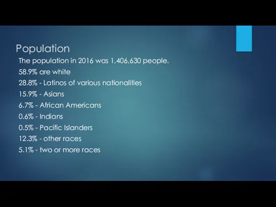 Population The population in 2016 was 1,406,630 people. 58.9% are