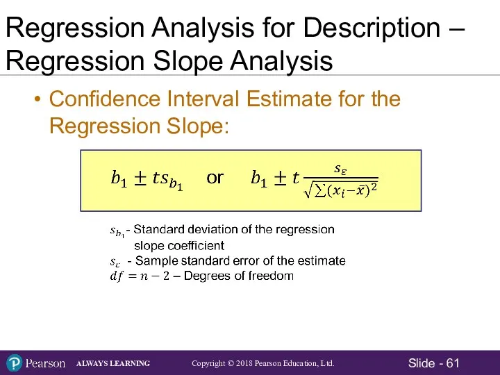 Regression Analysis for Description – Regression Slope Analysis Confidence Interval Estimate for the Regression Slope: