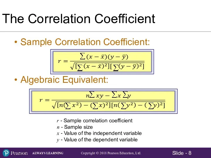 The Correlation Coefficient Sample Correlation Coefficient: Algebraic Equivalent: r -