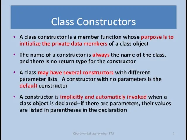 Class Constructors A class constructor is a member function whose purpose is to