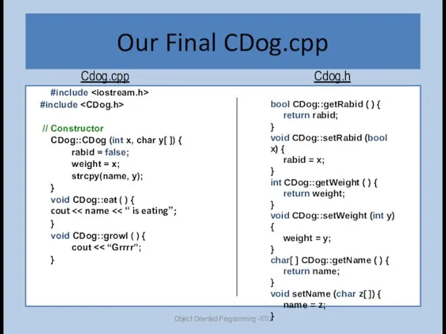 Our Final CDog.cpp #include #include // Constructor CDog::CDog (int x, char y[ ])