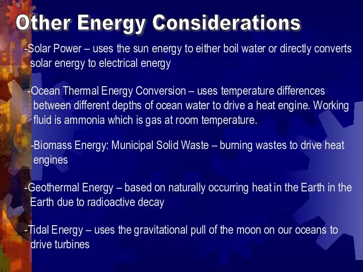 Other Energy Considerations Solar Power – uses the sun energy to either boil