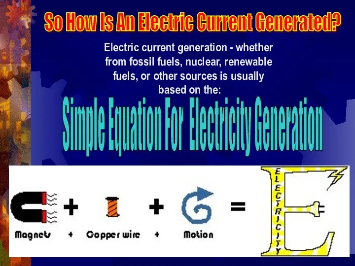 So How Is An Electric Current Generated? Electric current generation - whether from