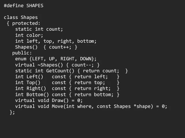 #define SHAPES class Shapes { protected: static int count; int color; int left,