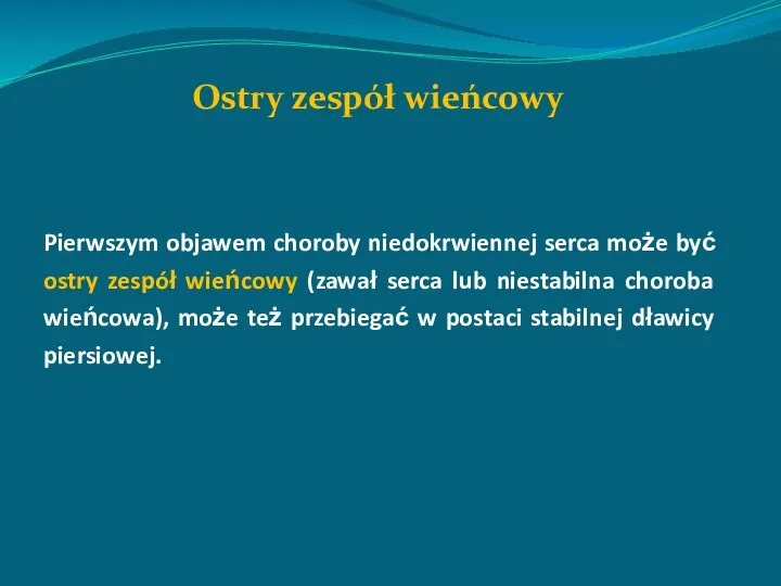 Pierwszym objawem choroby niedokrwiennej serca może być ostry zespół wieńcowy