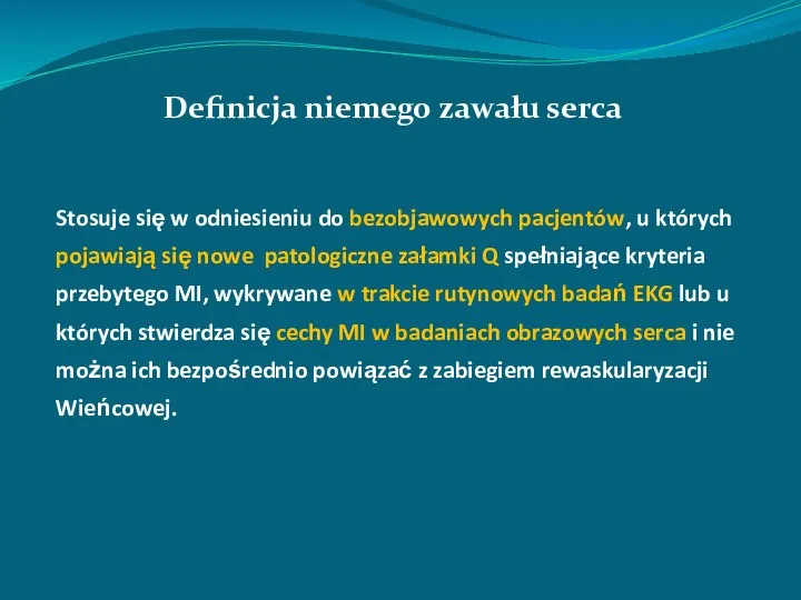 Definicja niemego zawału serca Stosuje się w odniesieniu do bezobjawowych