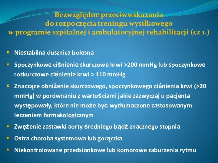 Niestabilna dusznica bolesna Spoczynkowe ciśnienie skurczowe krwi >200 mmHg lub spoczynkowe rozkurczowe ciśnienie