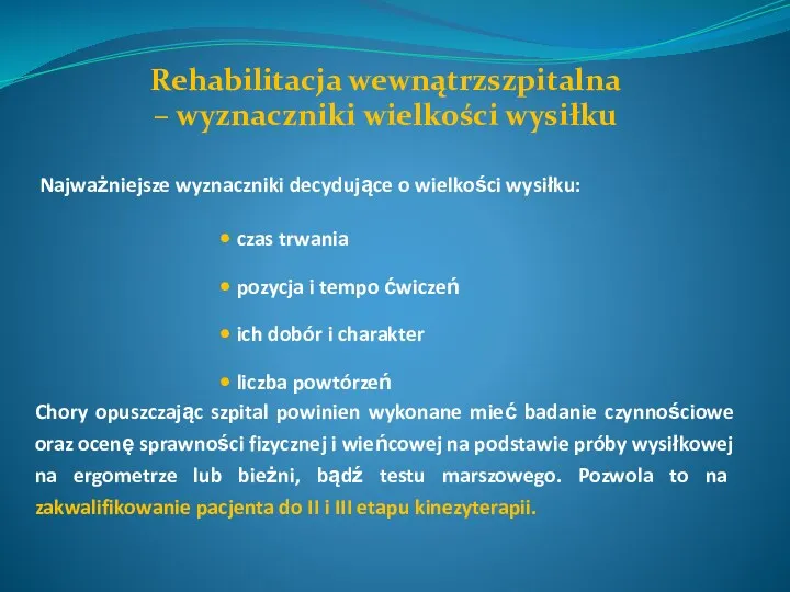 Chory opuszczając szpital powinien wykonane mieć badanie czynnościowe oraz ocenę sprawności fizycznej i