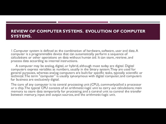 1.Computer system is defined as the combination of hardware, software,