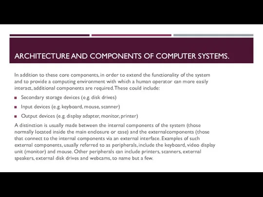 ARCHITECTURE AND COMPONENTS OF COMPUTER SYSTEMS. In addition to these