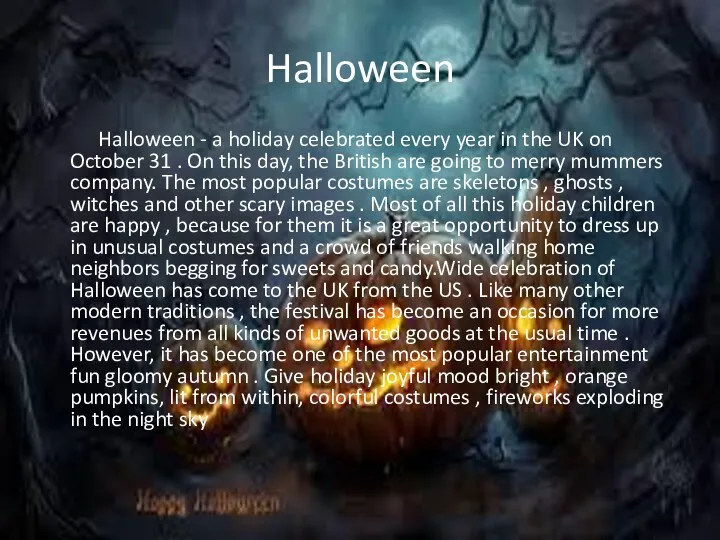 Halloween Halloween - a holiday celebrated every year in the