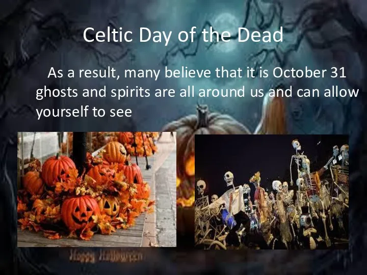 Celtic Day of the Dead As a result, many believe