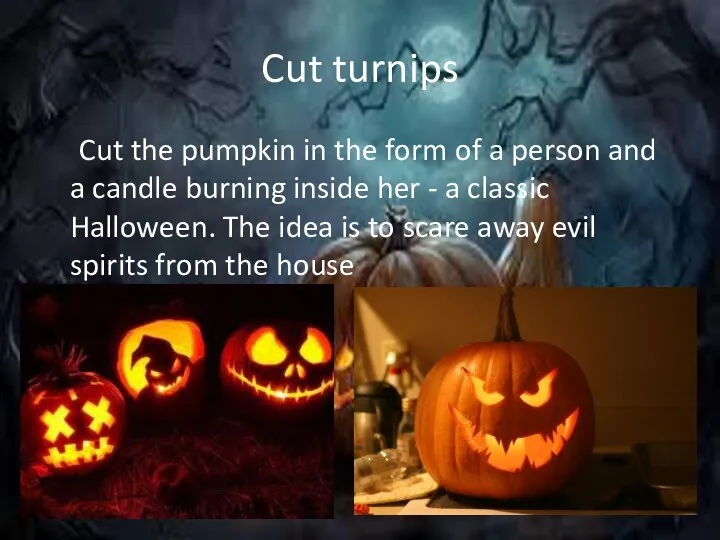 Cut turnips Cut the pumpkin in the form of a person and a