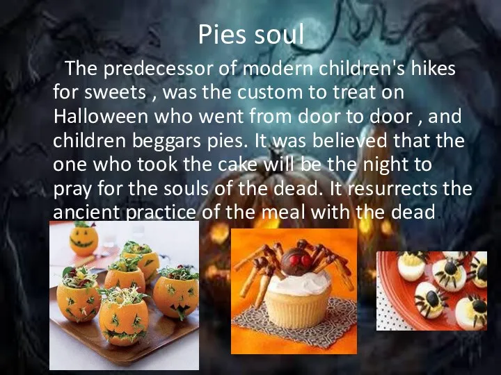 Pies soul The predecessor of modern children's hikes for sweets , was the