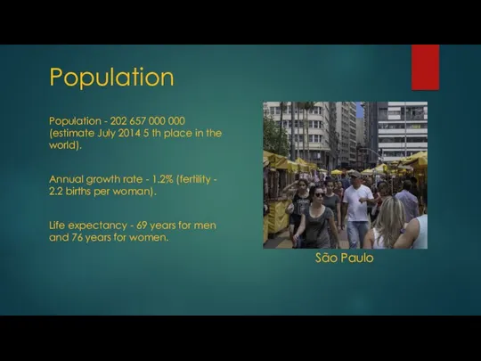 Population Population - 202 657 000 000 (estimate July 2014 5 th place