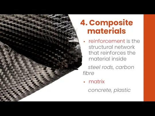 4. Composite materials reinforcement is the structural network that reinforces