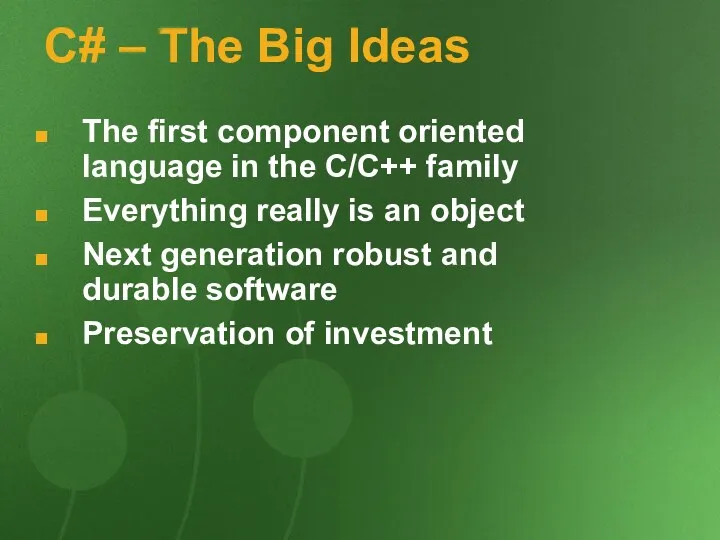C# – The Big Ideas The first component oriented language