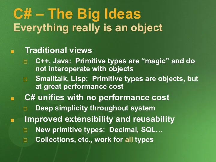 C# – The Big Ideas Everything really is an object