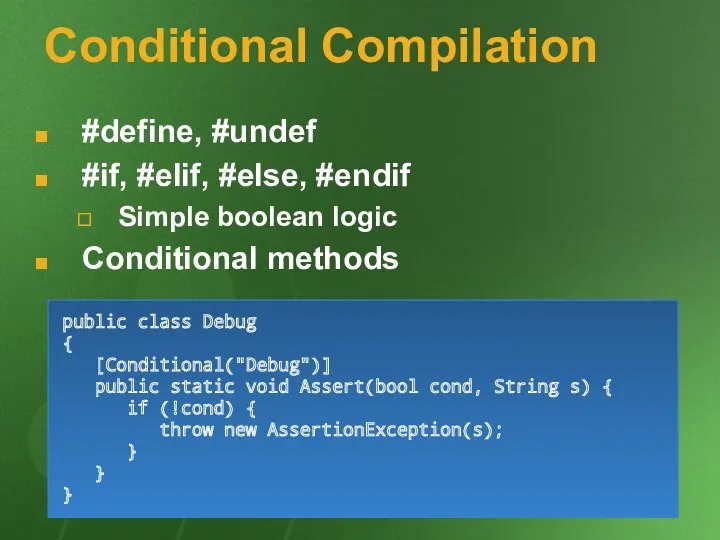Conditional Compilation #define, #undef #if, #elif, #else, #endif Simple boolean