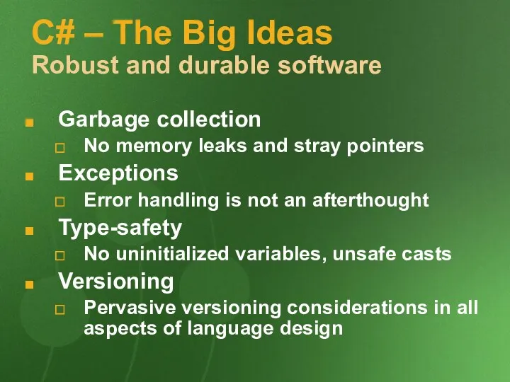 C# – The Big Ideas Robust and durable software Garbage