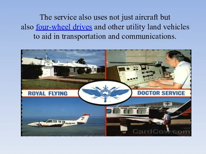 The service also uses not just aircraft but also four-wheel drives and other