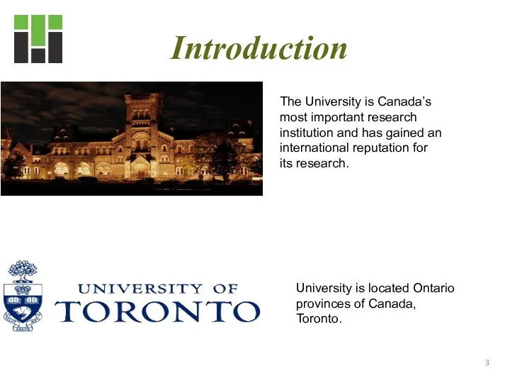 Introduction The University is Canada’s most important research institution and