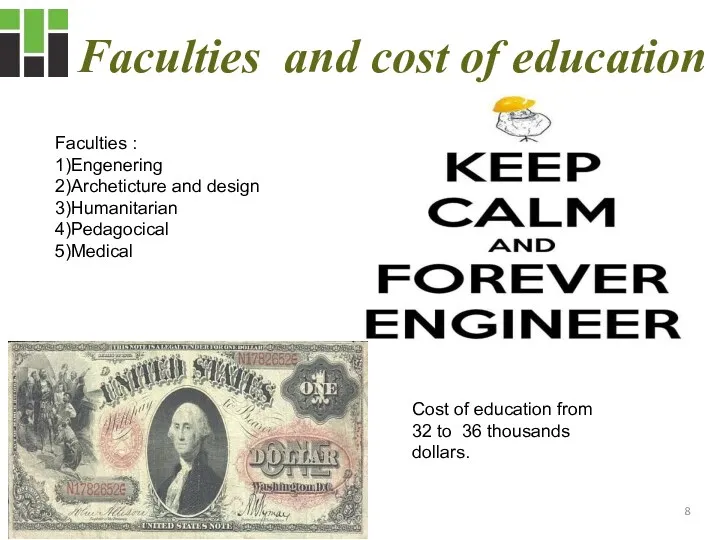 Faculties and cost of education Faculties : 1)Engenering 2)Archeticture and