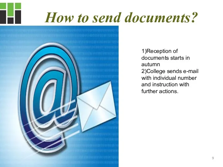 How to send documents? 1)Reception of documents starts in autumn