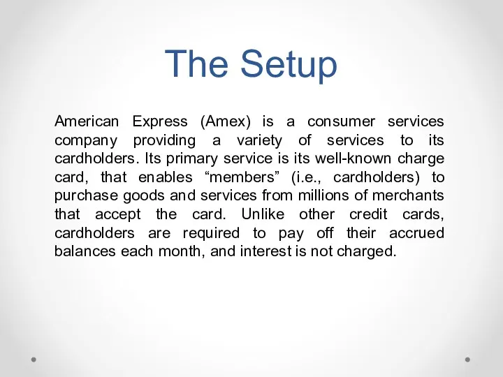 The Setup American Express (Amex) is a consumer services company