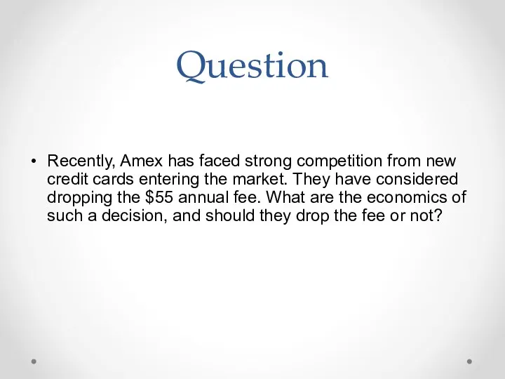Question Recently, Amex has faced strong competition from new credit