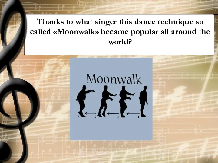 Thanks to what singer this dance technique so called «Moonwalk» became popular all around the world?