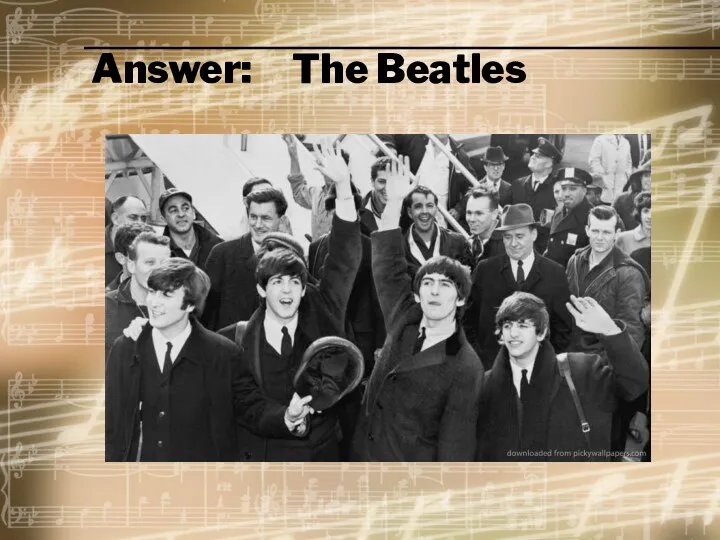 Answer: The Beatles