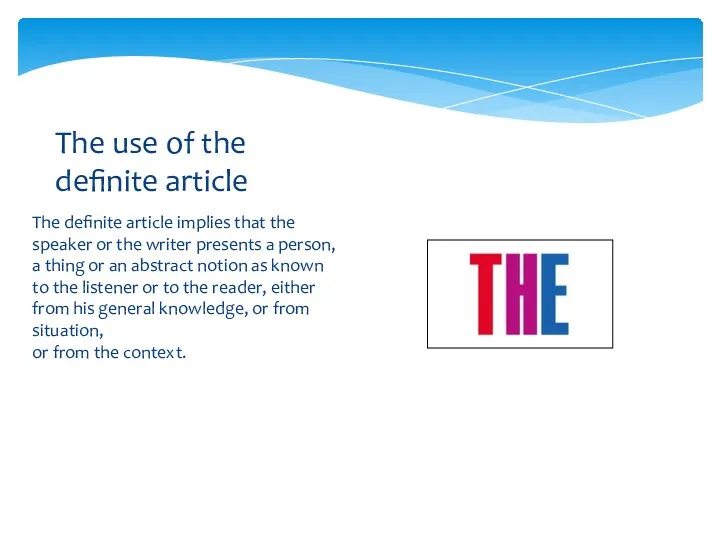 The definite article implies that the speaker or the writer