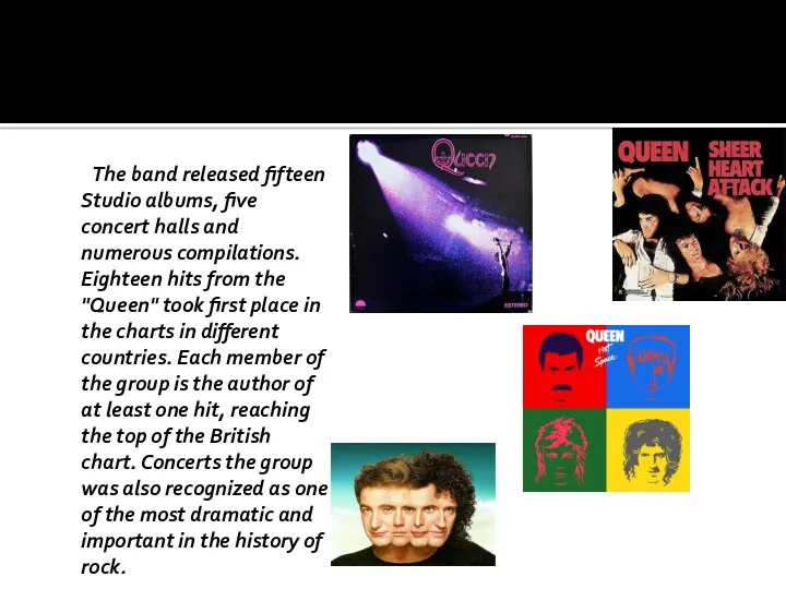 The band released fifteen Studio albums, five concert halls and