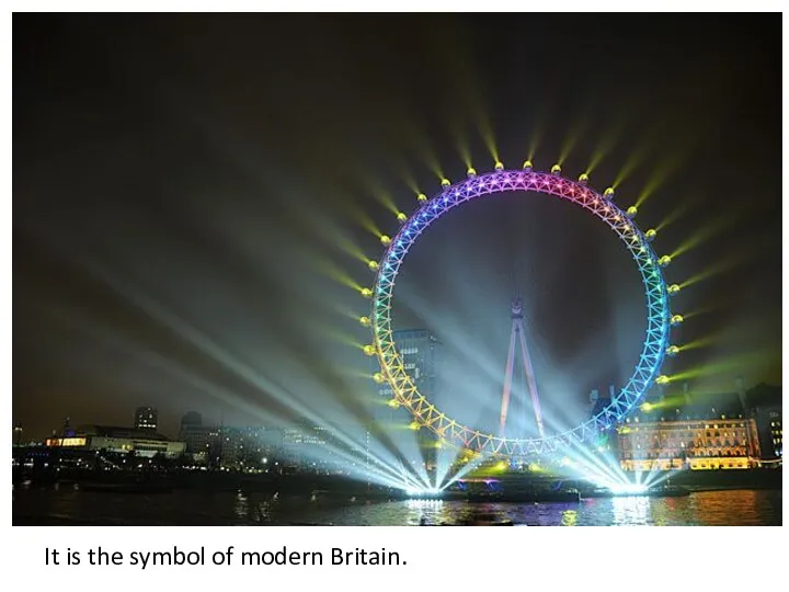 It is the symbol of modern Britain.