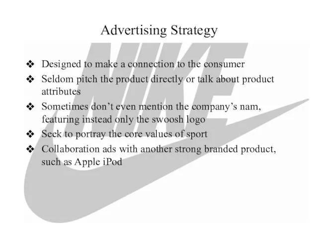 Advertising Strategy Designed to make a connection to the consumer