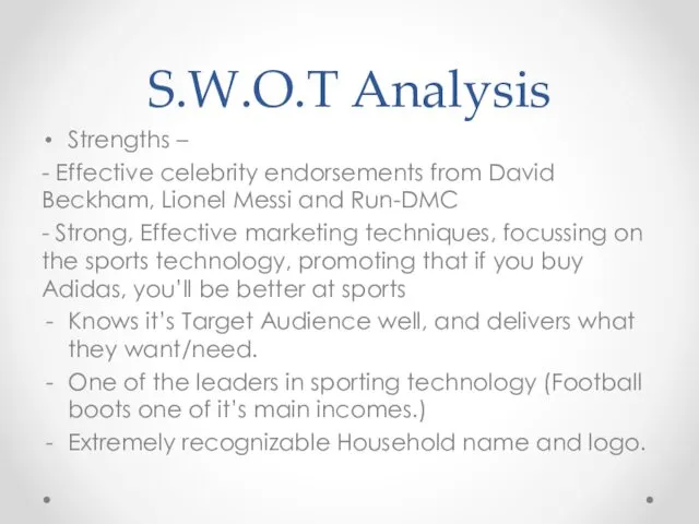 S.W.O.T Analysis Strengths – - Effective celebrity endorsements from David
