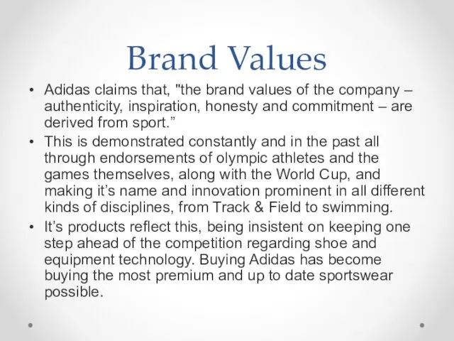 Brand Values Adidas claims that, "the brand values of the