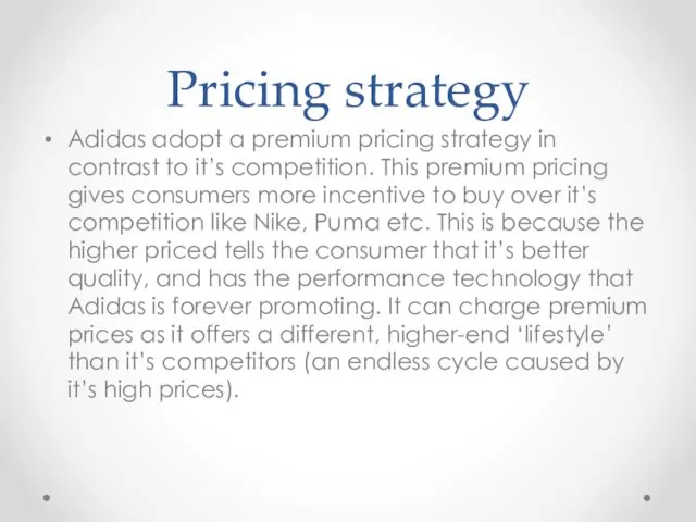 Pricing strategy Adidas adopt a premium pricing strategy in contrast