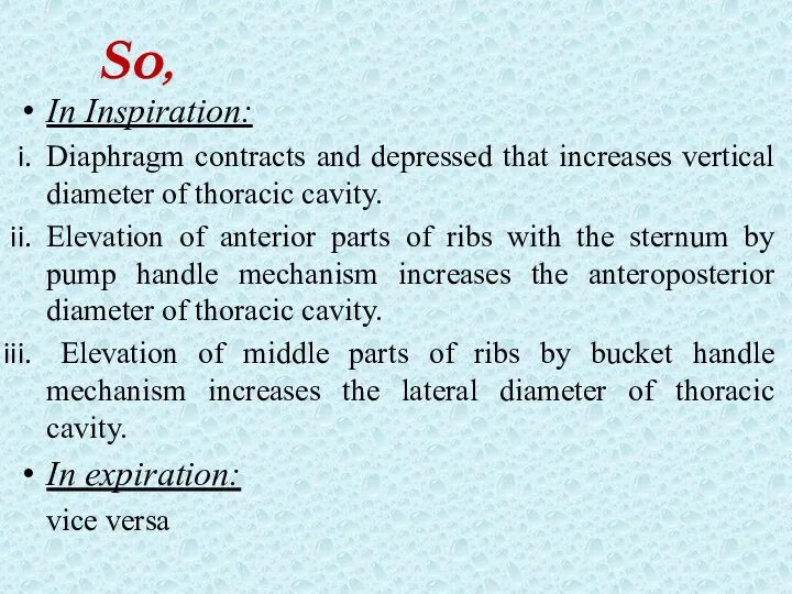 So, In Inspiration: Diaphragm contracts and depressed that increases vertical