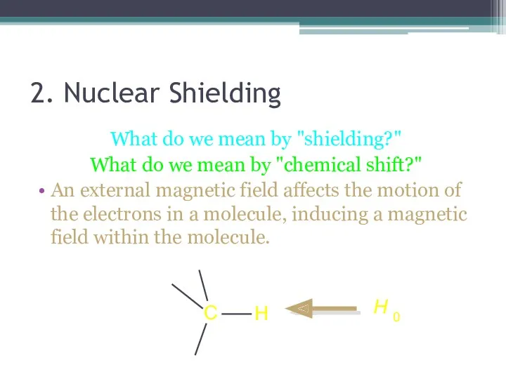 2. Nuclear Shielding What do we mean by "shielding?" What