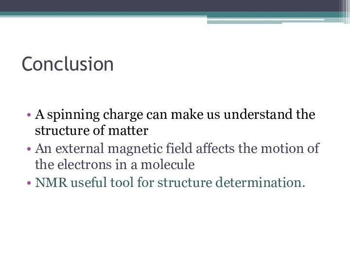 Conclusion A spinning charge can make us understand the structure