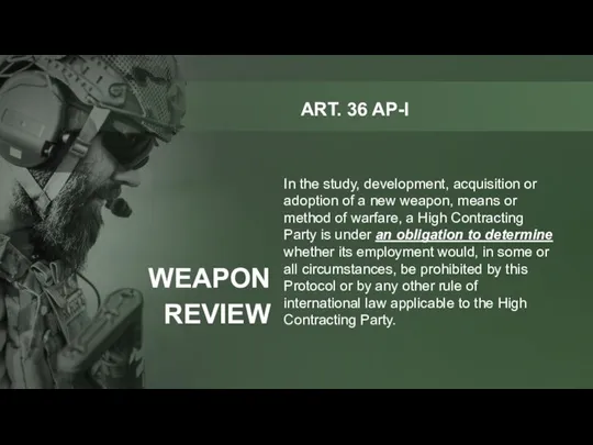 WEAPON REVIEW ART. 36 AP-I In the study, development, acquisition