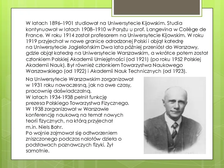 W latach 1896–1901 studiował na Uniwersytecie Kijowskim. Studia kontynuował w