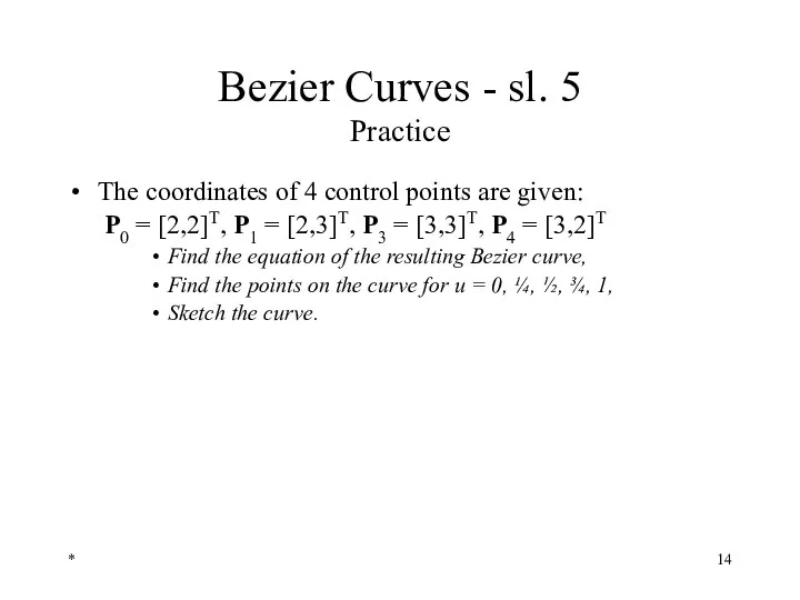 * Bezier Curves - sl. 5 Practice The coordinates of