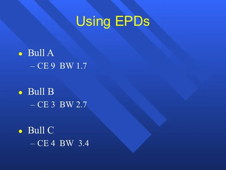 Using EPDs Bull A CE 9 BW 1.7 Bull B CE 3 BW