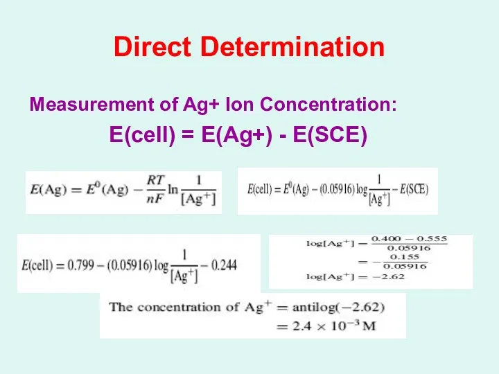 Direct Determination Measurement of Ag+ Ion Concentration: E(cell) = E(Ag+) - E(SCE)