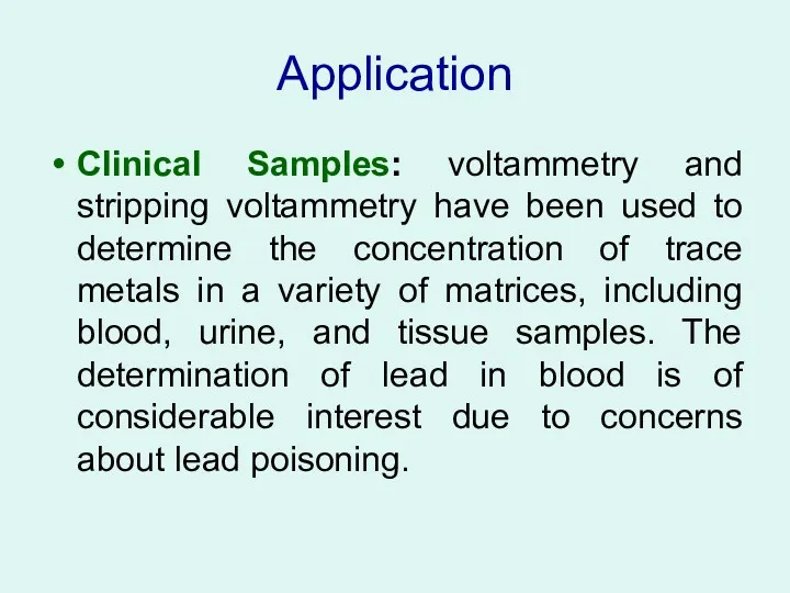 Application Clinical Samples: voltammetry and stripping voltammetry have been used